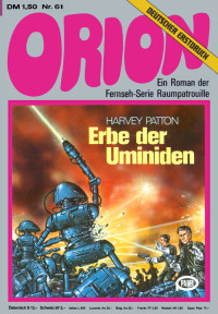 Patton, Harvey — [Raumschiff Orion 61] • Erbe der Uminiden