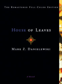 Mark Z. Danielewski & Johnny Truant — House of Leaves