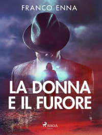 Franco Enna — La donna e il furore