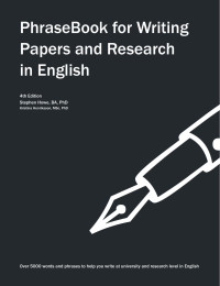Stephen Howe and Kristina Henriksson — PhraseBook for Writing Papers and Research in English