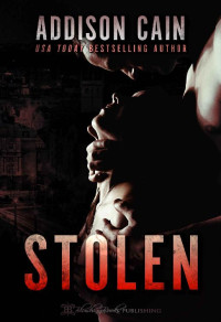 Addison Cain — Stolen (Alpha's Control Book 1)