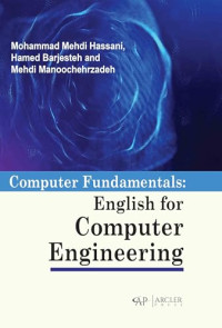 Mohammad Mehdi Hassani, Hamed Barjesteh, Mehdi Manoochehrzadeh — Computer Fundamentals: English for Computer Engineering