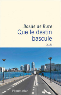 Basile de Bure — Que le destin bascule