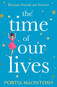 Portia MacIntosh — The Time of Our Lives