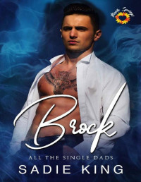 Sadie King — Brock: A single dad and curvy girl instalove romance (All the Single Dads Book 4)