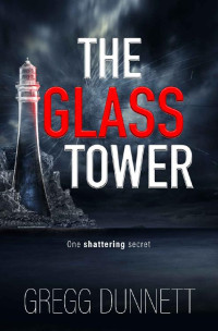 Gregg Dunnett [Dunnett, Gregg] — The Glass Tower