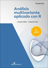 ALDAS MANZANO, JOAQUIN, URIEL JIMENEZ, EZEQUIEL — Análisis multivariante aplicado con R. 2ª ed.