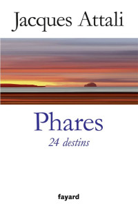 Jacques Attali — Phares 24 destins