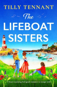 Tilly Tennant — LB01 - The Lifeboat Sisters