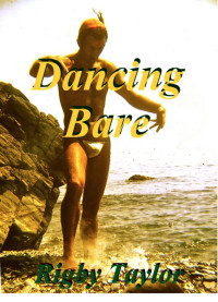 Rigby Taylor — Dancing Bare