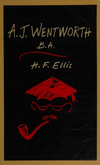 Ellis, H. F — A.J. Wentworth, B.A.