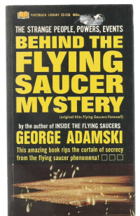 George Adamski — Behind the Flying Saucer Mystery