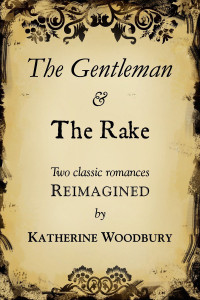 Katherine Woodbury, Eugene Woodbury (Editor) — The Gentleman and the Rake