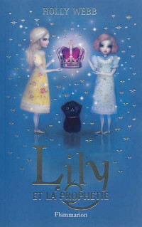 Webb, Holly [Webb, Holly] — Lily 04 - Lily et la prophétie