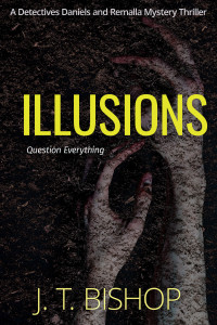 J. T. Bishop — Illusions: A Detectives Daniels and Remalla Mystery Thriller