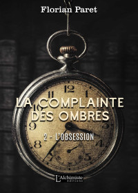 Florian Paret — La complainte des Ombres – tome 2 : L’Obsession