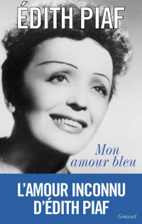 Piaf — Mon amour bleu
