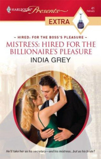 India Grey — Mistress: Hired for the Billionaire's Pleasure