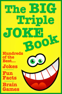 Full Sea Books — The BIG Triple Joke Book - 1,289 Funny Jokes, Fun Facts & Brain Teaser Riddles!