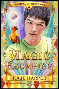 Kaje Harper — Magic Escaping: Carnival of Mysteries