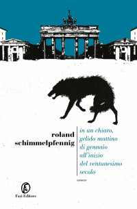 Roland Schimmelpfennig — In un chiaro, gelido mattino di gennaio all’inizio del ventunesimo secolo