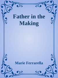 Marie Ferrarella — Father in the Making