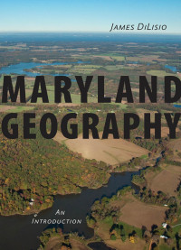 James DiLisio — Maryland Geography: An Introduction