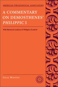 Cecil Wooten; — A Commentary on Demosthenes' Philippic I