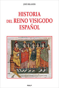 Jos Orlandis Rovira; — Historia del reino visigodo espaol