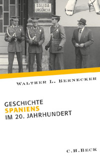 Bernecker, Walther L. — Geschichte Spaniens im 20. Jahrhundert