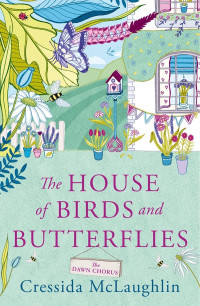 Cressida McLaughlin — House of Birds and Butterflies 01 - The Dawn Chorus