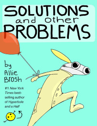 Allie Brosh — Solutions and Other Problems