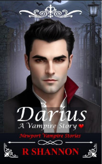 R Shannon — 1 - Darius: Newport Vampire Stories