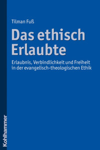 Tilman Fuß — Das ethisch Erlaubte