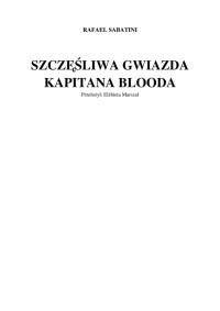 Szczesliwa Gwiazda Kapitana Blooda — Sabatini Rafael