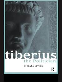 Levick, Barbara; — Tiberius the Politician