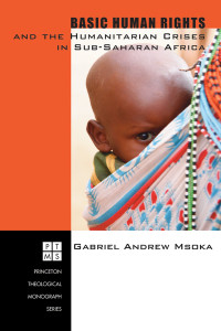 Gabriel Andrew Msoka; — Basic Human Rights and the Humanitarian Crises in Sub-Saharan Africa