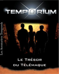 Temporium — Le Trésor du Télémaque - Les Aventuriers Temporels
