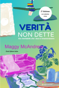 McAndrew, Maggy — Verità non dette: Era inevitabile che i due si innamorassero (Serie Sphere Italia) (Italian Edition)