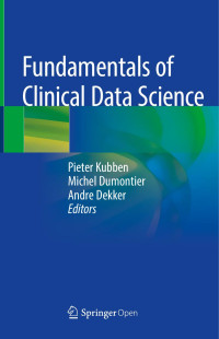 Pieter Kubben & Michel Dumontier & Andre Dekker — Fundamentals of Clinical Data Science