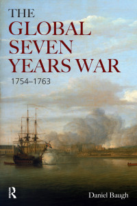 Daniel A. Baugh — The Global Seven Years War 1754-1763