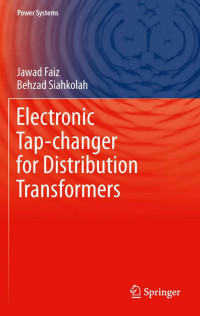 Jawad Faiz, Behzad Siahkolah — Electronic Tap-changer for Distribution Transformers