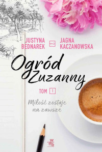 Jagna Kaczanowska Justyna Bednarek — Ogród Zuzanny