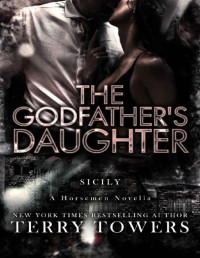 Terry Towers — The Godfather's Daughter (Horsemen Mafia Romance Series)