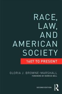 Gloria J. Browne-Marshall — Race, Law, and American Society: 1607-Present (Criminology and Justice Studies)