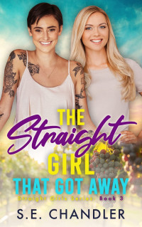 S. E. Chandler — The Straight Girl That Got Away