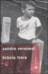 Sandro Veronesi [Veronesi, Sandro] — Brucia Troia