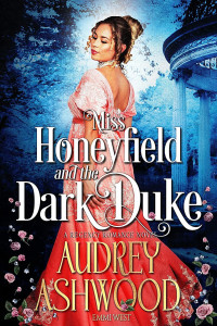 Audrey Ashwood — Miss Honeyfield and the Dark Duke