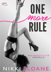 Nikki Sloane — One more rule (Blindfold club 2.5)