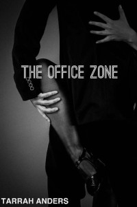 Tarrah Anders [Anders, Tarrah] — The Office Zone (The Zone Series Book 3)